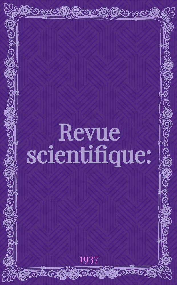Revue scientifique : (Revue rose). Ser. 5, Ann&eacute;e75 1937, №9
