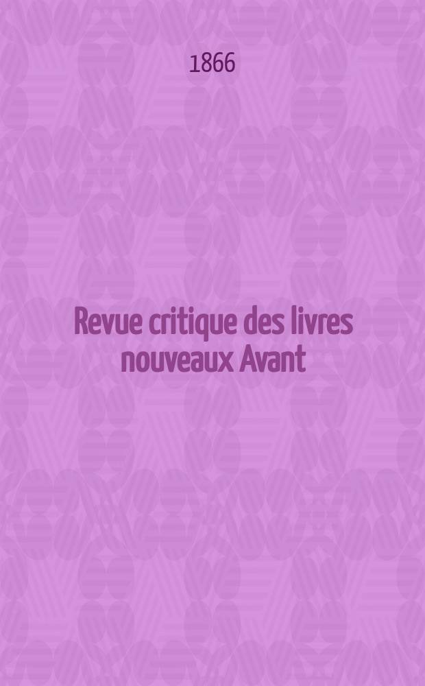 Revue critique des livres nouveaux [Avant] : Bulletin littéraire et scientifique. N.S., Année9(34) 1866, Février