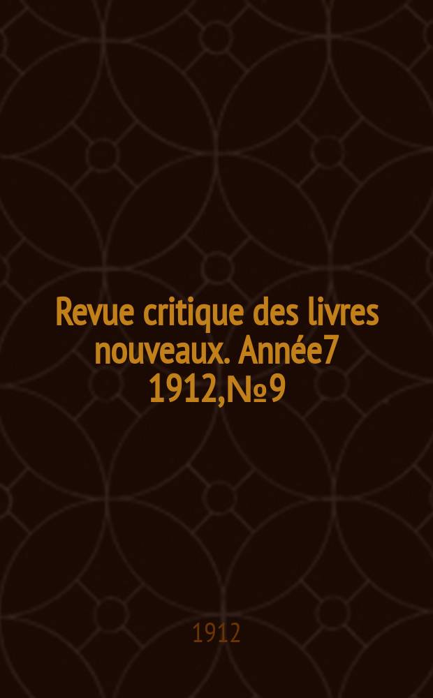 Revue critique des livres nouveaux. Année7 1912, №9