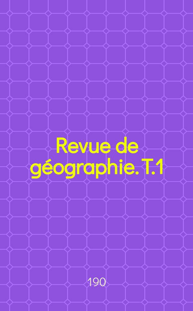 Revue de géographie. T.1