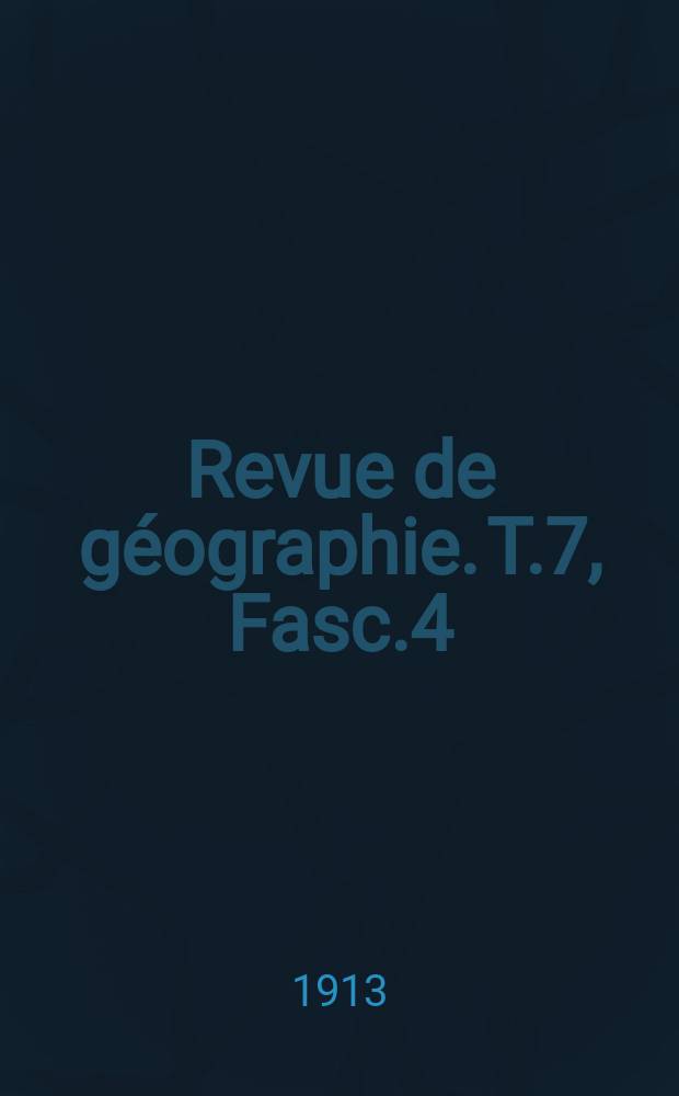 Revue de géographie. T.7, [Fasc.4]