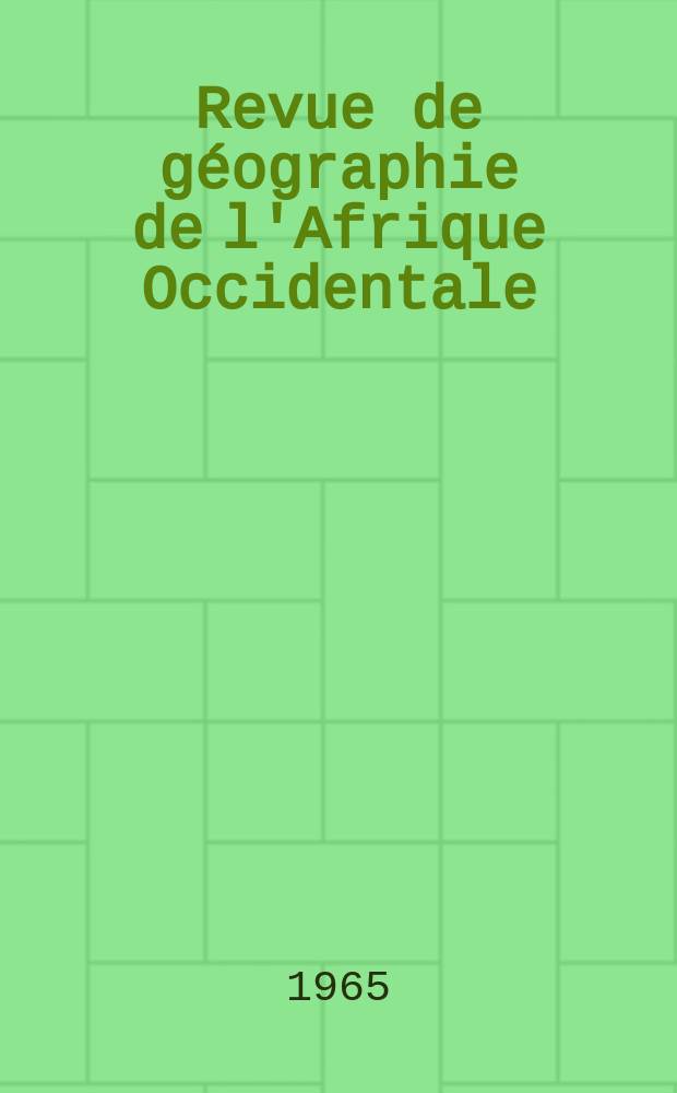 Revue de géographie de l'Afrique Occidentale