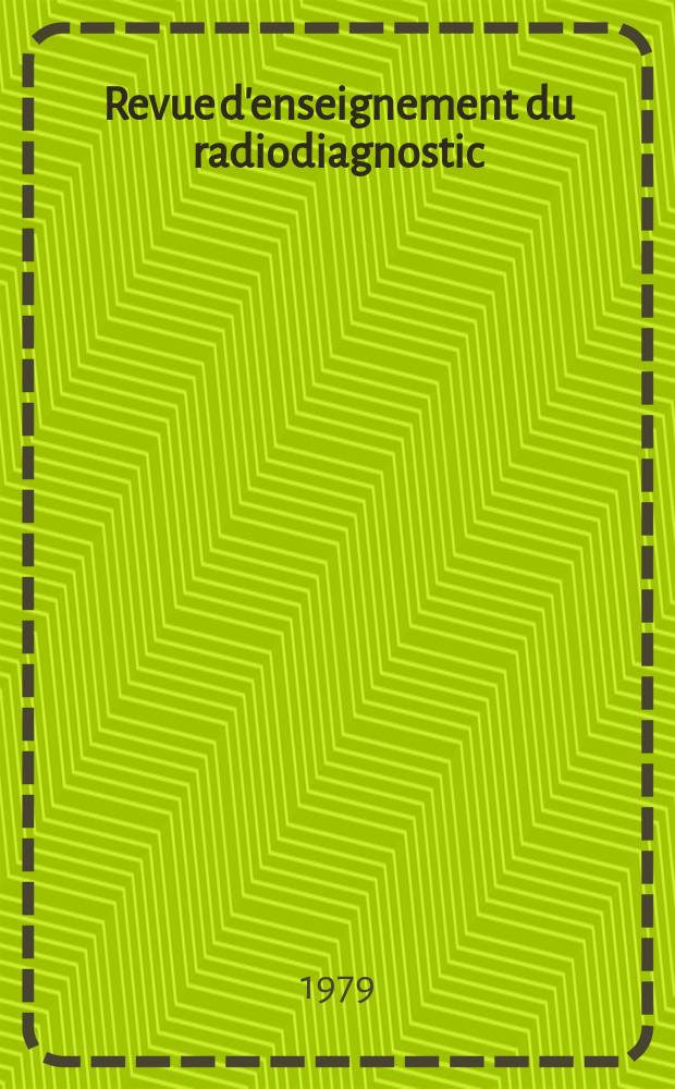 Revue d'enseignement du radiodiagnostic