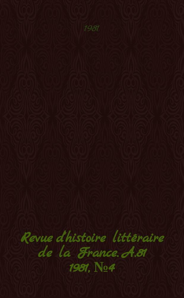 Revue d'histoire littéraire de la France. A.81 1981, №4/5 : Flaubert