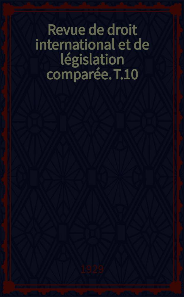 Revue de droit international et de l&eacute;gislation compar&eacute;e. T.10(56), №2