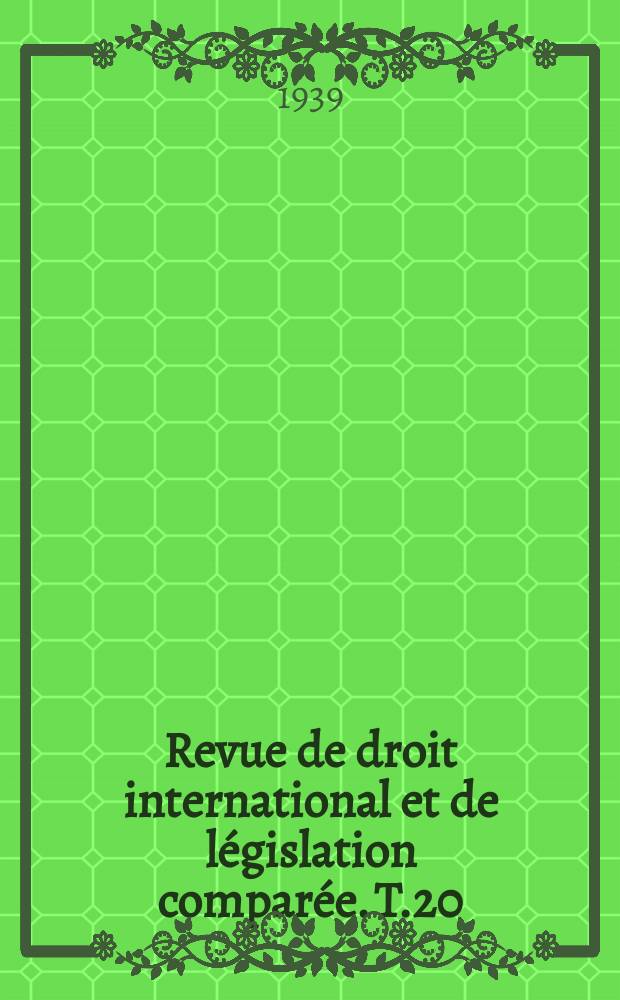 Revue de droit international et de législation comparée. T.20(66), №1