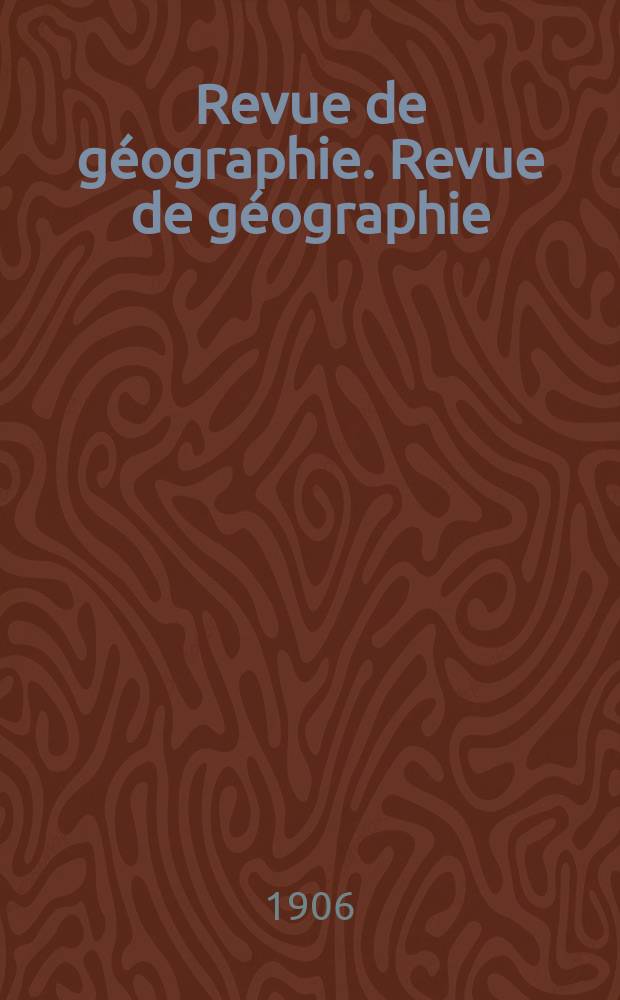Revue de géographie. Revue de géographie