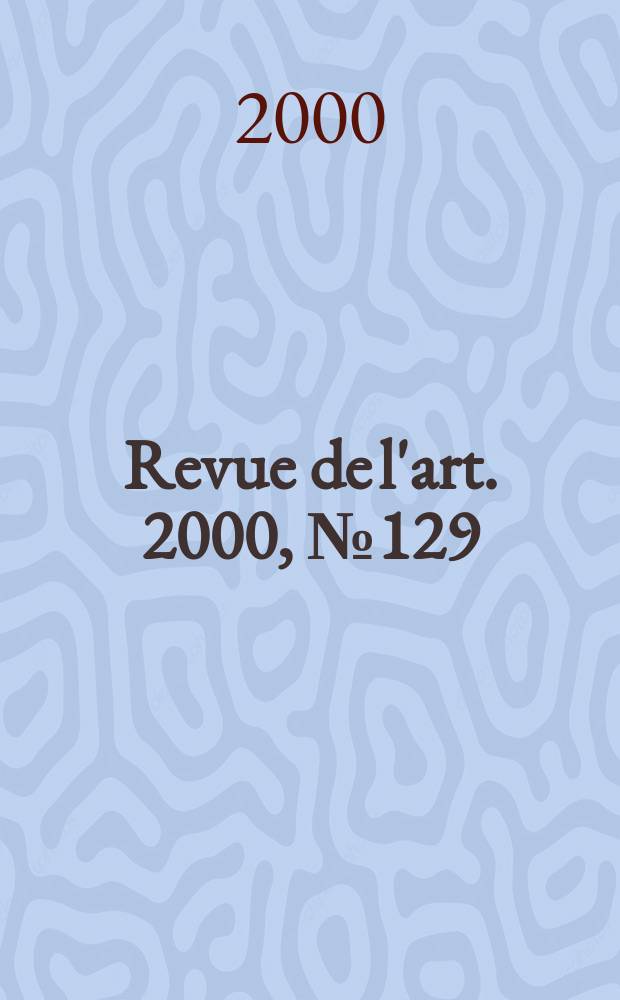 Revue de l'art. 2000, №129