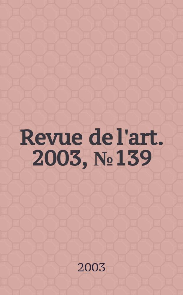 Revue de l'art. 2003, №139