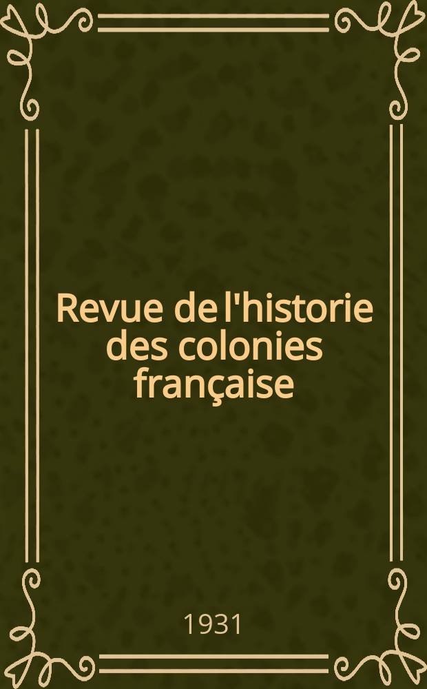 Revue de l'historie des colonies française
