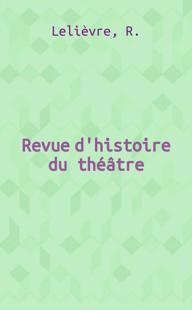Revue d'histoire du théâtre : Publ. de la Soc. d'histoire du théâtre. Année12 1960, №3 : Le théâtre des variétés étrangères (1806-1807)