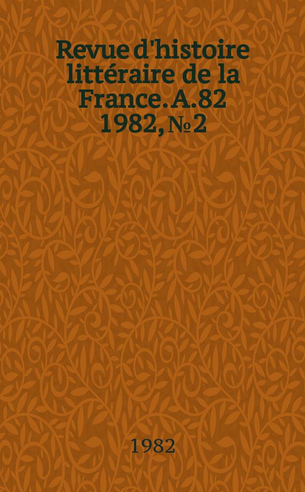 Revue d'histoire littéraire de la France. A.82 1982, №2 : Montesquieu