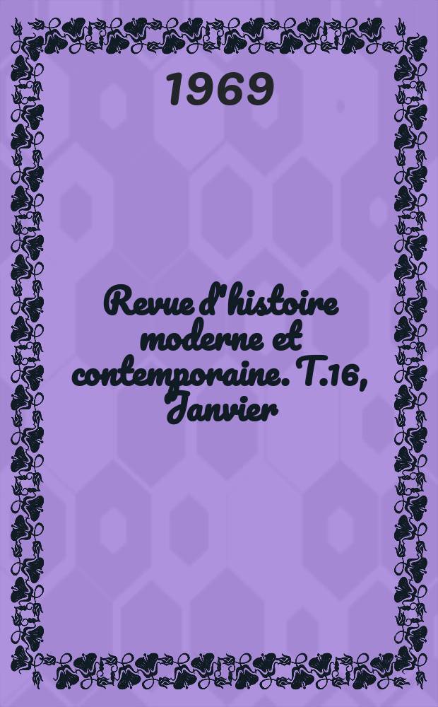 Revue d'histoire moderne et contemporaine. T.16, Janvier/Mars : L'Europe en novembre 1918