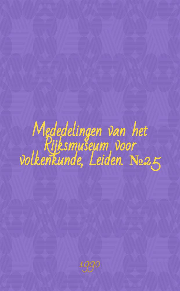 Mededelingen van het Rijksmuseum voor volkenkunde, Leiden. №25 : The language of things