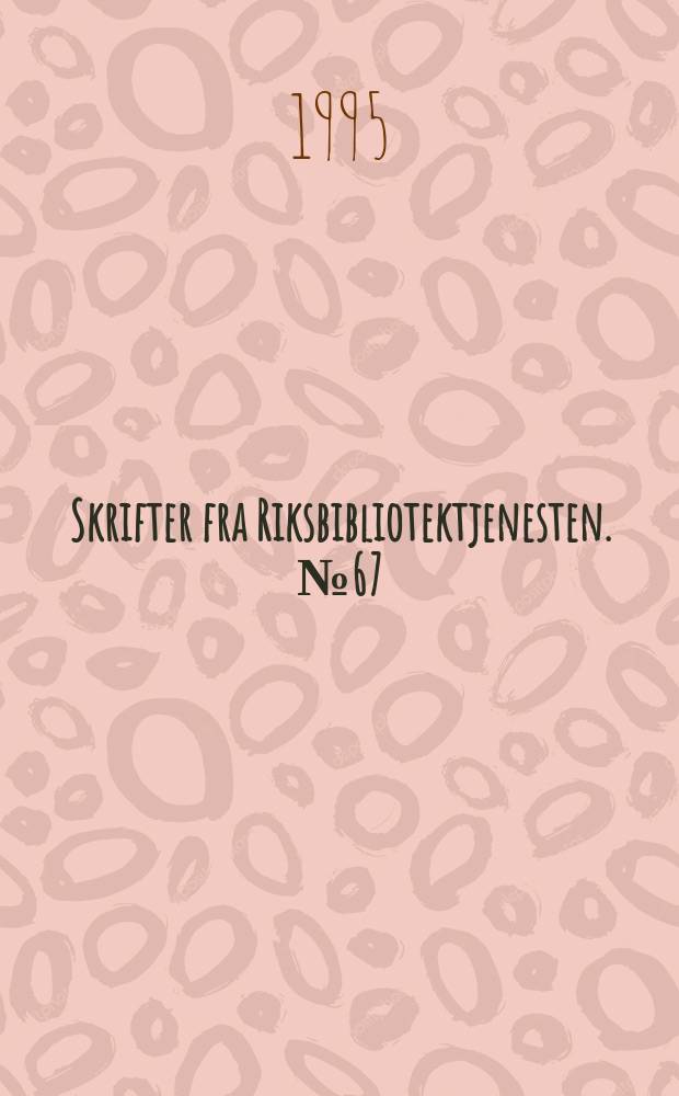 Skrifter fra Riksbibliotektjenesten. №67 : Elektroniske dokumenter i nett