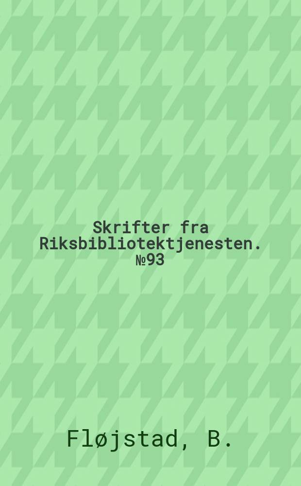 Skrifter fra Riksbibliotektjenesten. №93 : Nye elektroniske tjenester for sluttbruker