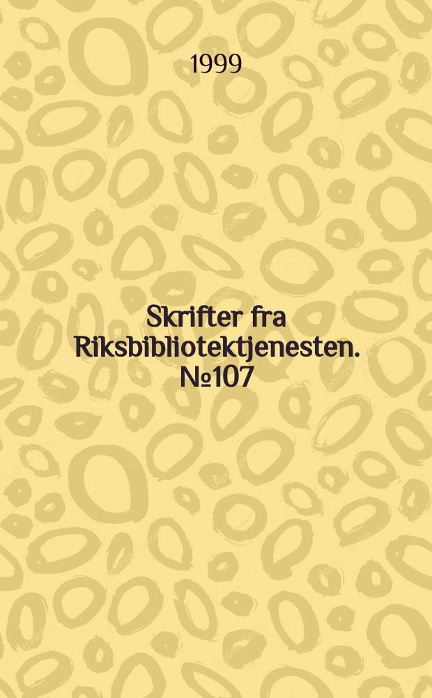 Skrifter fra Riksbibliotektjenesten. №107 : Informasjonskompetanse