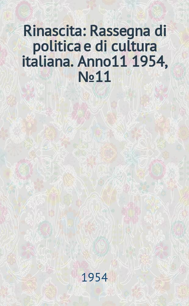 Rinascita : Rassegna di politica e di cultura italiana. Anno11 1954, №11/12 : Problemi ei discussioni per la IV conferenze nazionale del Partito comunista italiano