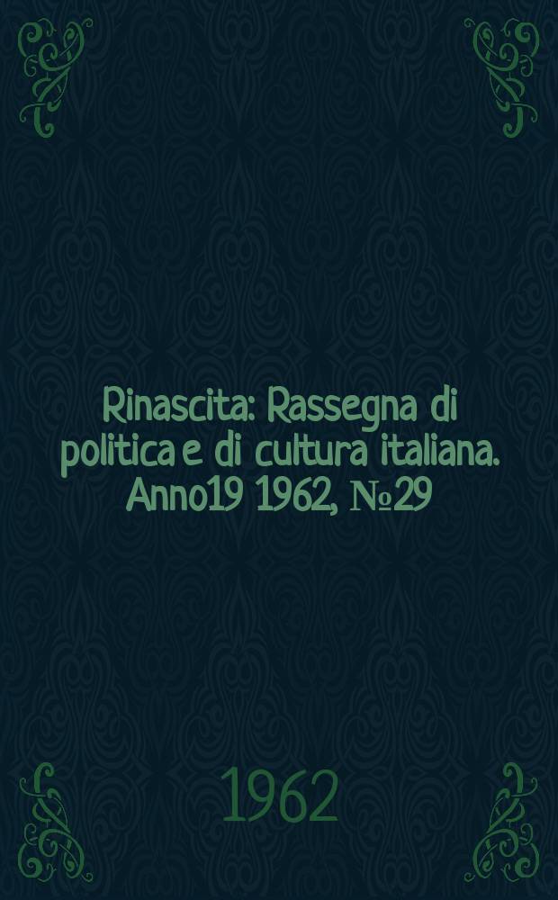 Rinascita : Rassegna di politica e di cultura italiana. Anno19 1962, №29