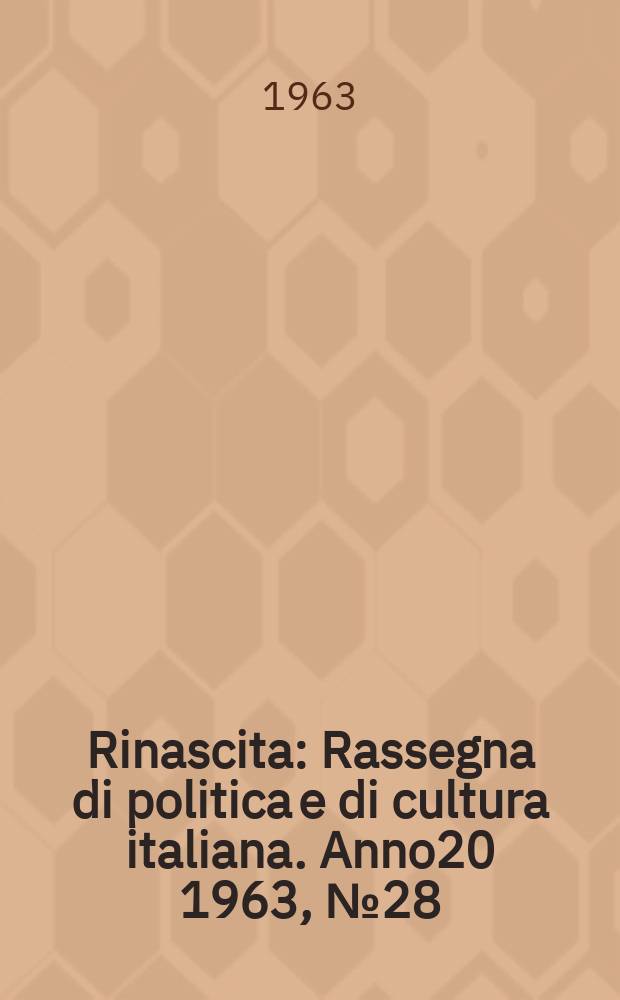 Rinascita : Rassegna di politica e di cultura italiana. Anno20 1963, №28