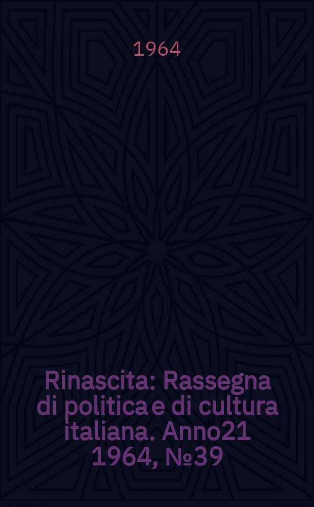Rinascita : Rassegna di politica e di cultura italiana. Anno21 1964, №39