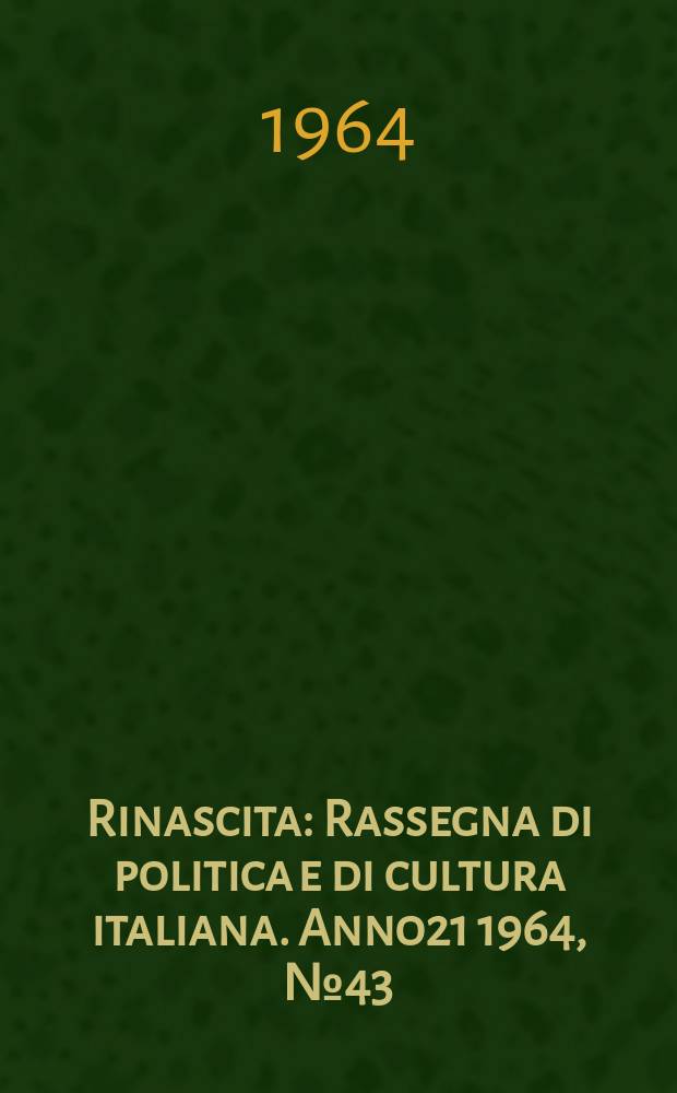 Rinascita : Rassegna di politica e di cultura italiana. Anno21 1964, №43