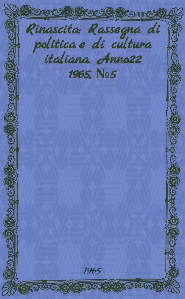Rinascita : Rassegna di politica e di cultura italiana. Anno22 1965, №5