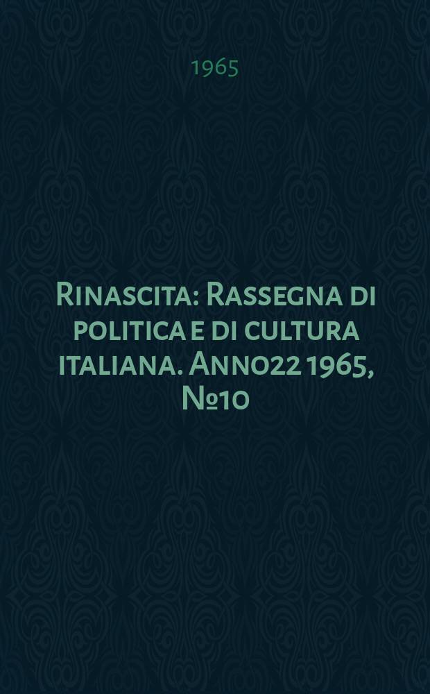 Rinascita : Rassegna di politica e di cultura italiana. Anno22 1965, №10