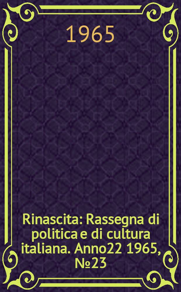 Rinascita : Rassegna di politica e di cultura italiana. Anno22 1965, №23
