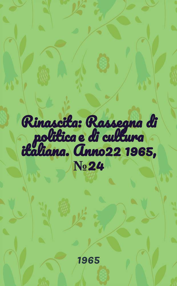 Rinascita : Rassegna di politica e di cultura italiana. Anno22 1965, №24