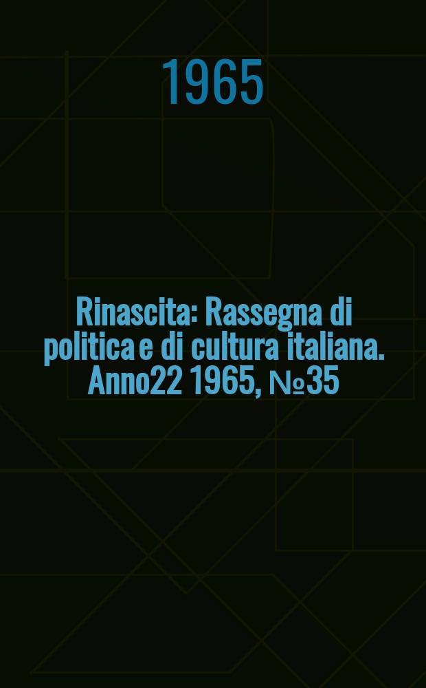 Rinascita : Rassegna di politica e di cultura italiana. Anno22 1965, №35