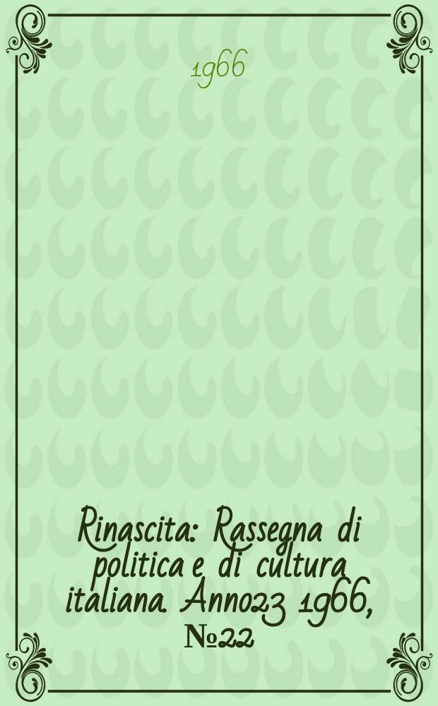 Rinascita : Rassegna di politica e di cultura italiana. Anno23 1966, №22