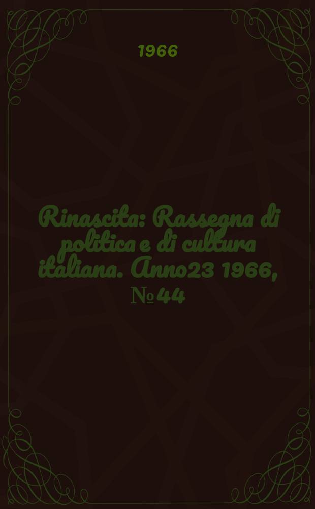 Rinascita : Rassegna di politica e di cultura italiana. Anno23 1966, №44