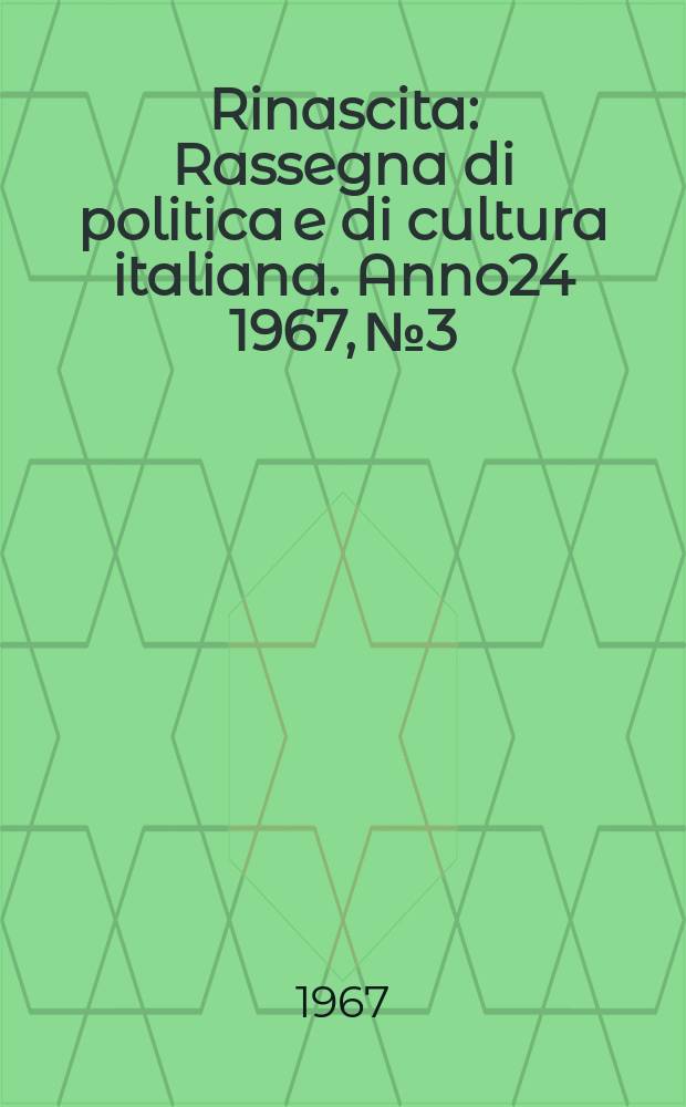 Rinascita : Rassegna di politica e di cultura italiana. Anno24 1967, №3