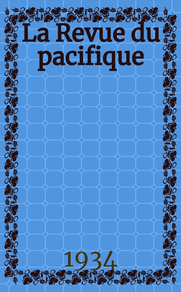 La Revue du pacifique : Diplomatique et coloniale