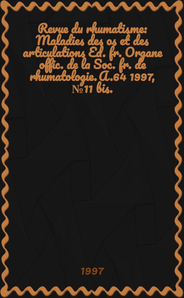 Revue du rhumatisme : Maladies des os et des articulations Ed. fr. Organe offic. de la Soc. fr. de rhumatologie. A.64 1997, №11 bis. : Symposium international ost&eacute;oporose et alendronate