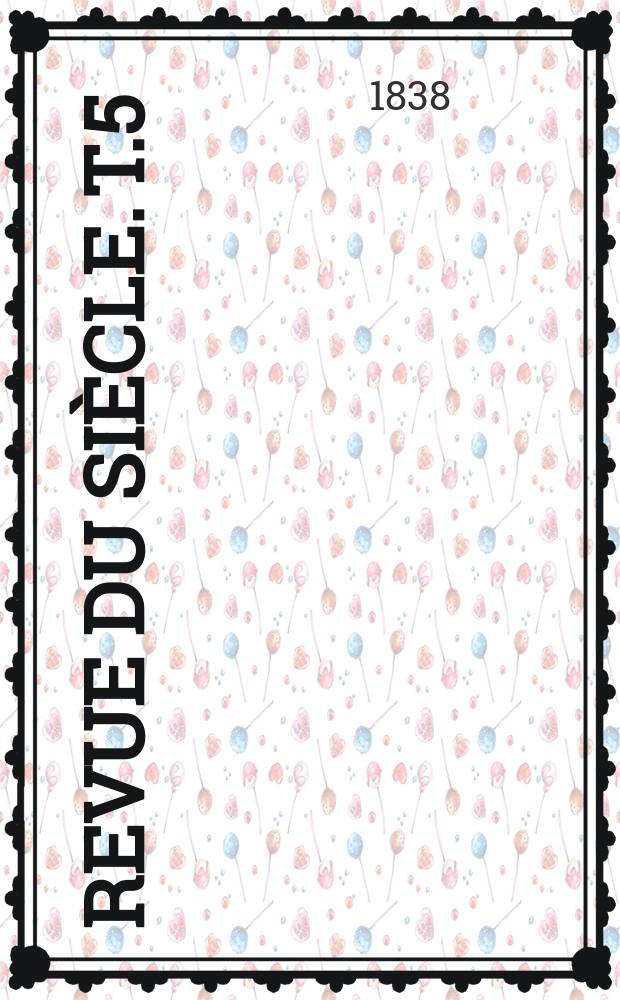Revue du siècle. T.5