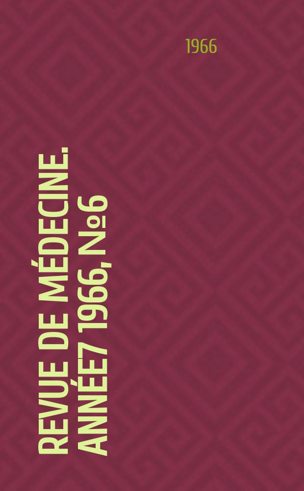 Revue de médecine. Année7 1966, №6