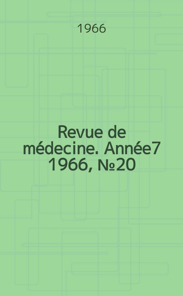 Revue de médecine. Année7 1966, №20