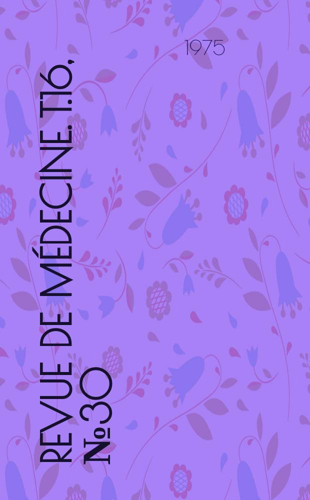 Revue de médecine. T.16, №30