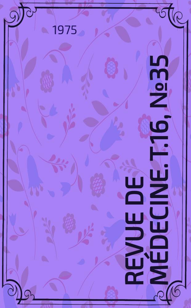 Revue de médecine. T.16, №35