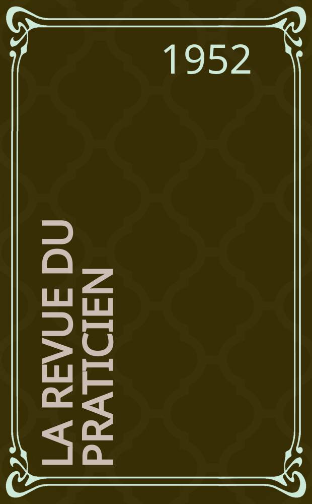 La Revue du praticien : Journal d'enseignement post-universitaire. T.2, №3 : Neuropsychiatrie