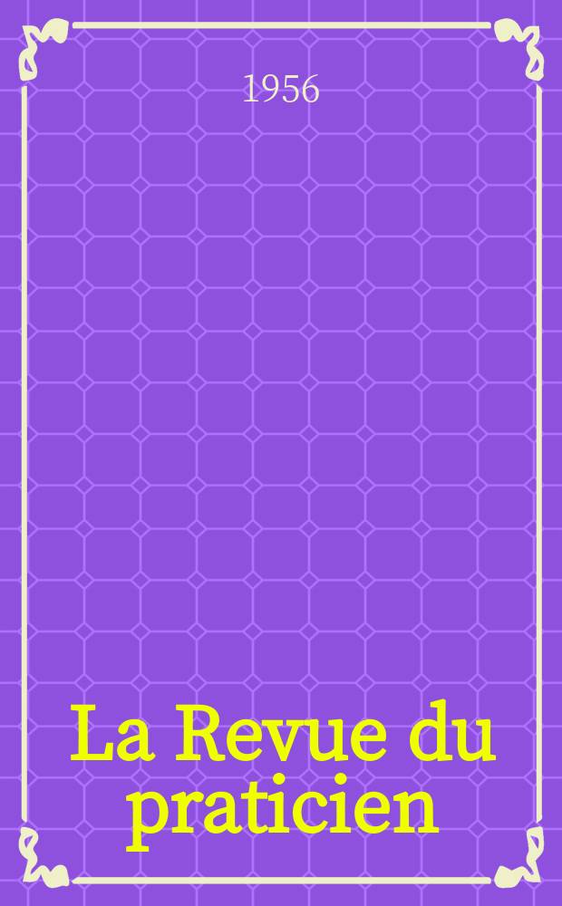 La Revue du praticien : Journal d'enseignement post-universitaire. T.6, №7 : (Les comas)