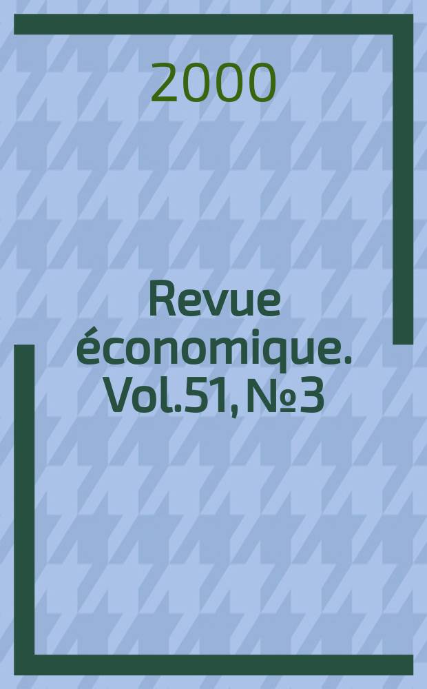 Revue économique. Vol.51, №3