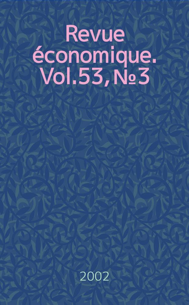 Revue économique. Vol.53, №3