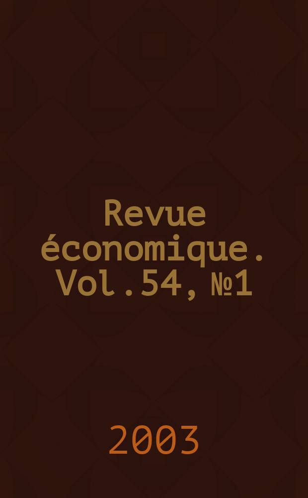 Revue économique. Vol.54, №1