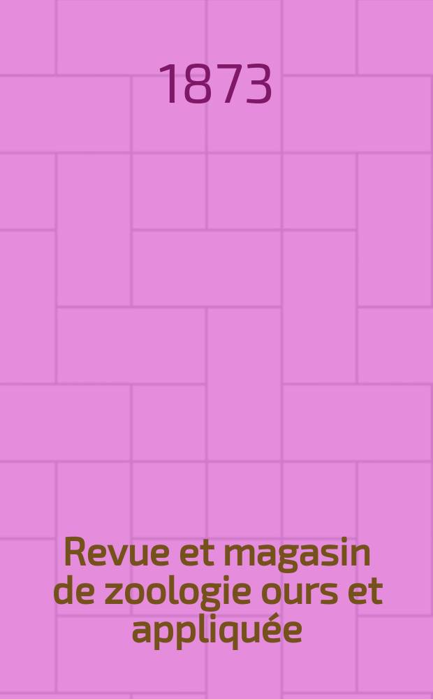 Revue et magasin de zoologie ours et appliquée : Recueil mensuel. T.1, №6