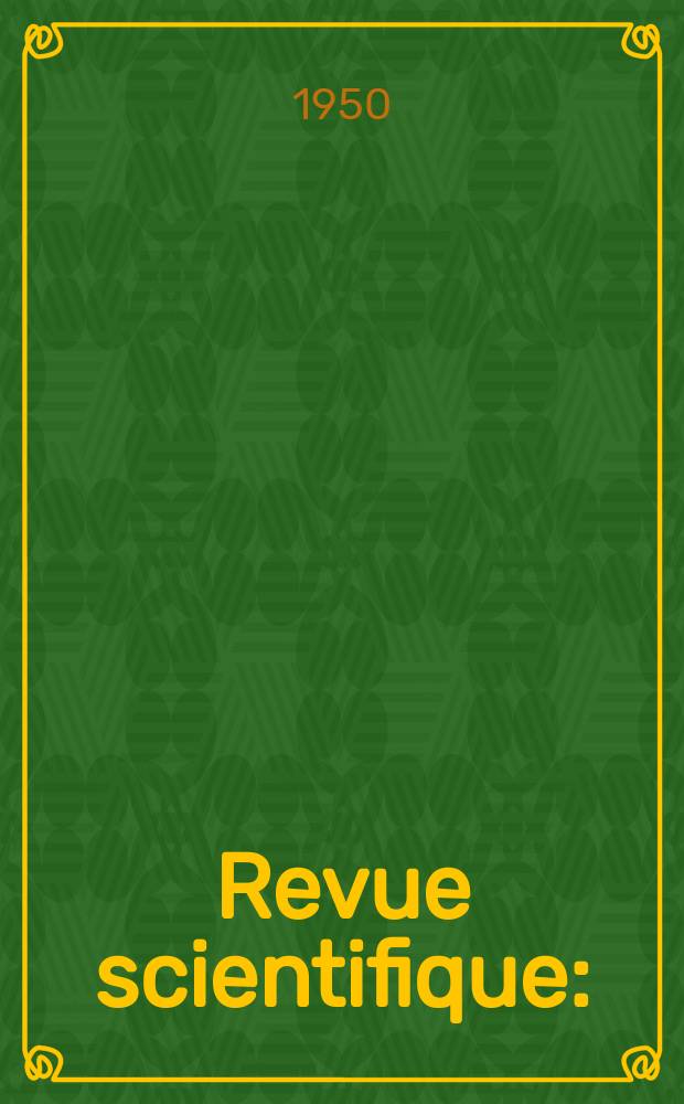 Revue scientifique : (Revue rose). Ser. 5, Année88 1950, Fasc.4(3308)