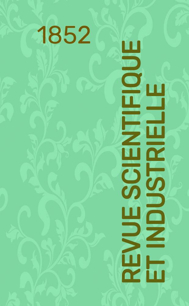 Revue scientifique et industrielle : Secrets des arts, recettes et formules. T.1(42), №1