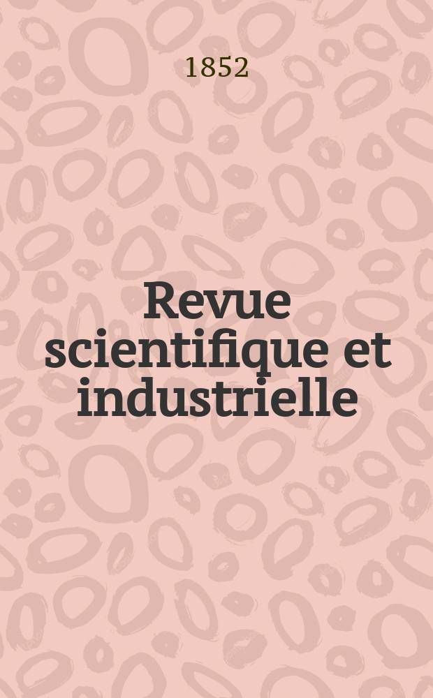 Revue scientifique et industrielle : Secrets des arts, recettes et formules. T.1(42), №5/9